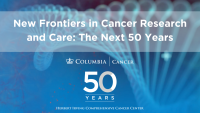 Banner that reads "New Frontiers in Cancer Research and Care: The Next 50 Years"